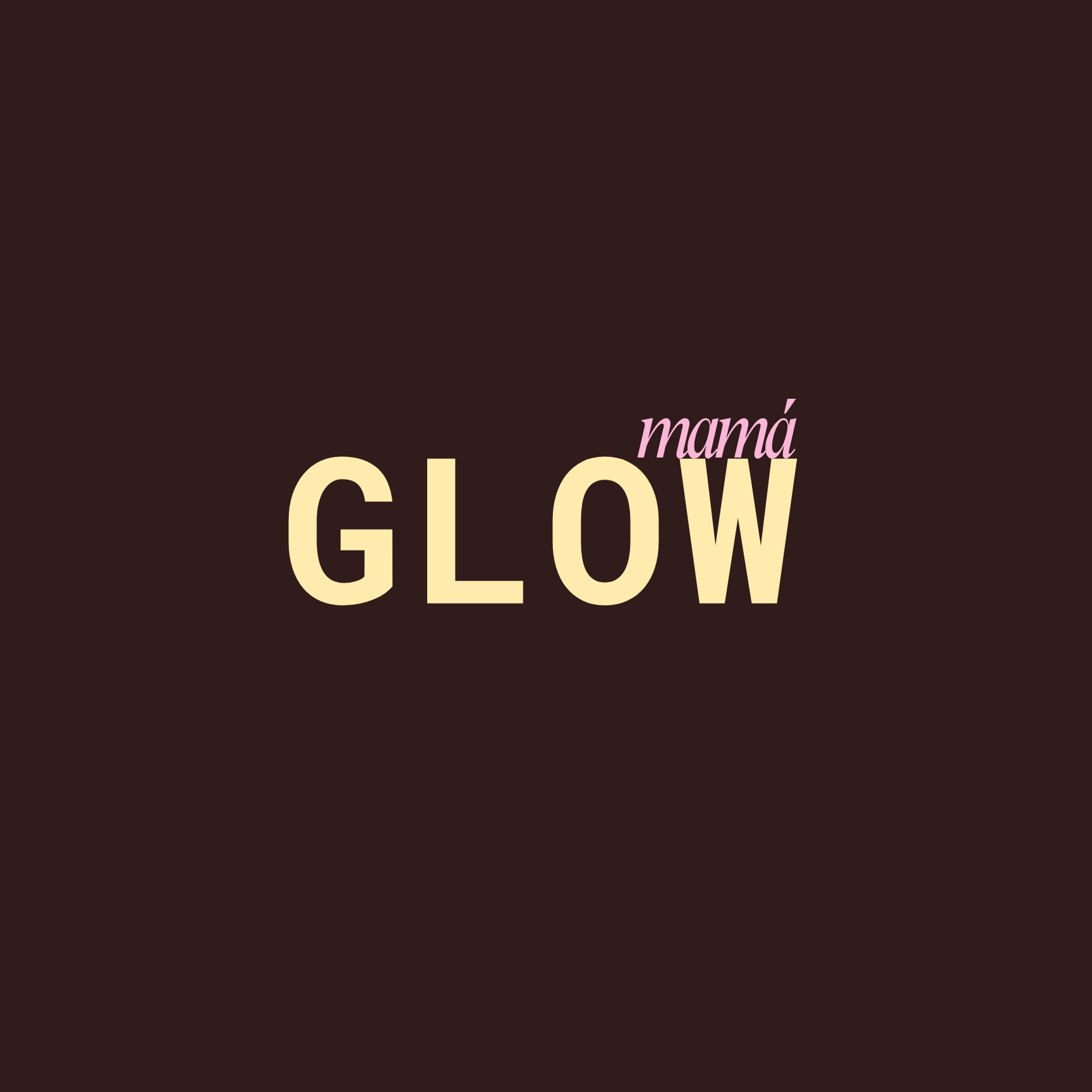 MAMÁ GLOW
